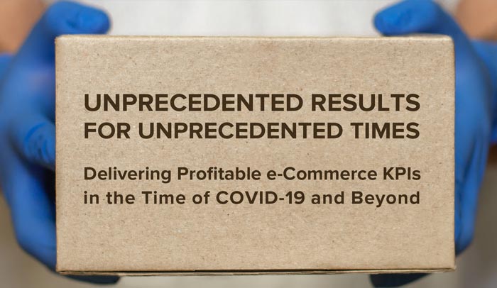 Delivering profitable e-Commerce KPIs in the first chapter of COVID-19 & beyond
