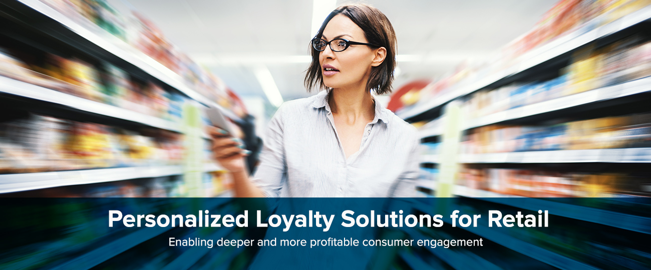 Personalized loyalty solutions for retail enabling deeper and more profitable consumer engagement
